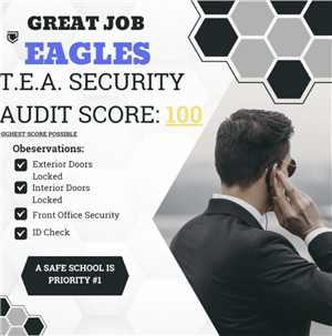 TEA Security Audit Score of 100! A safe school is our number 1 priority!