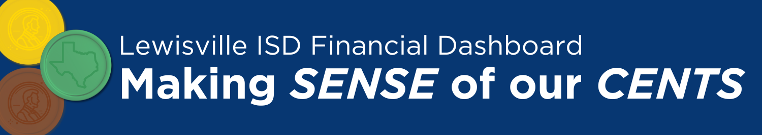 Lewisville ISD Financial Dashboard Making SENSE of our CENTS